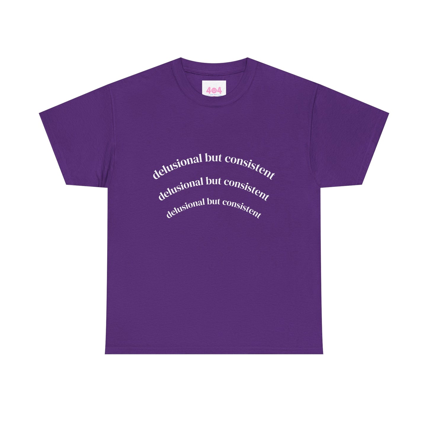 Delusional But Consistent Graphic Tee
