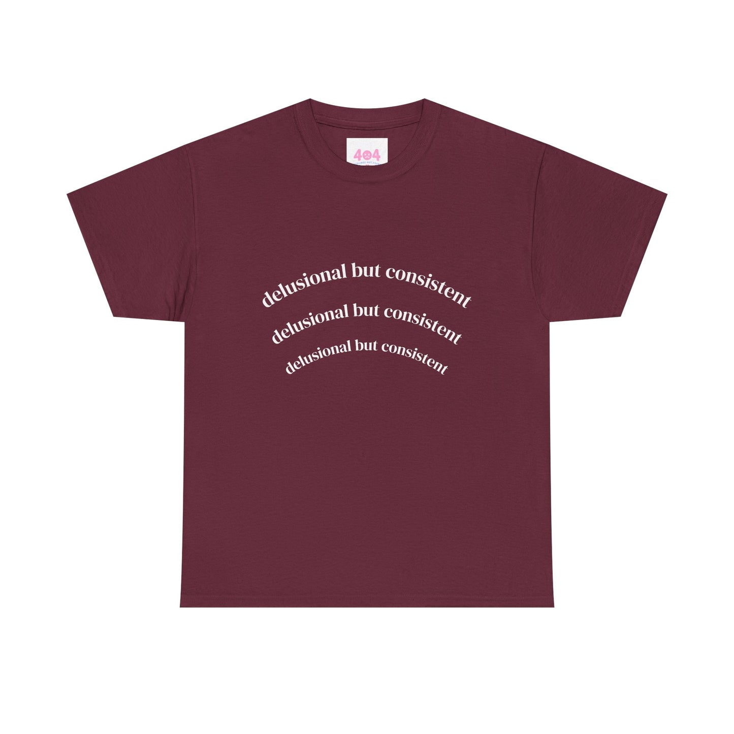 Delusional But Consistent Graphic Tee