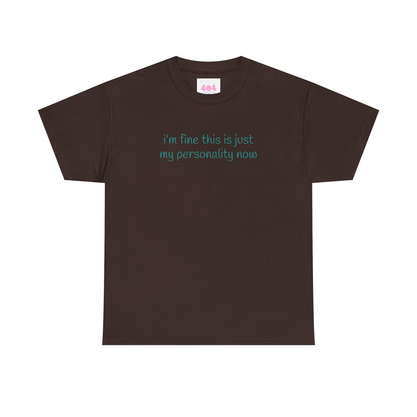 i’m fine this is just my personality now Graphic Tee