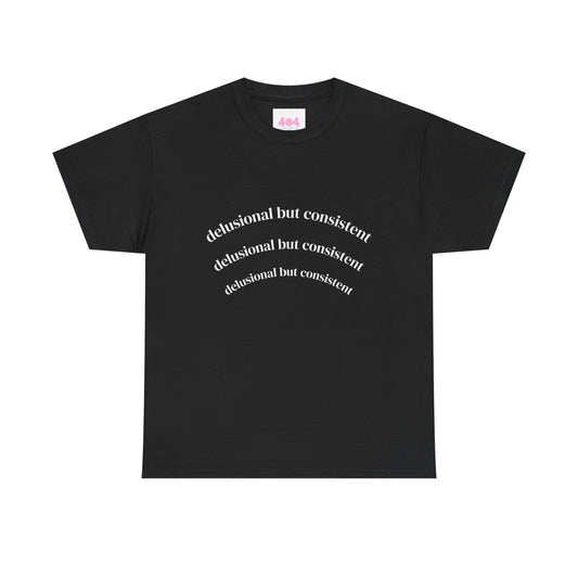 Delusional But Consistent Graphic Tee