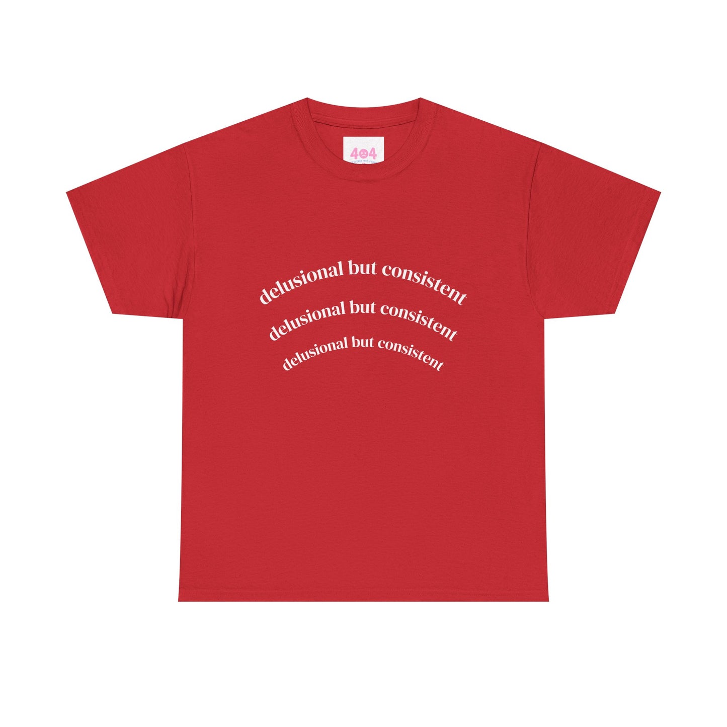 Delusional But Consistent Graphic Tee
