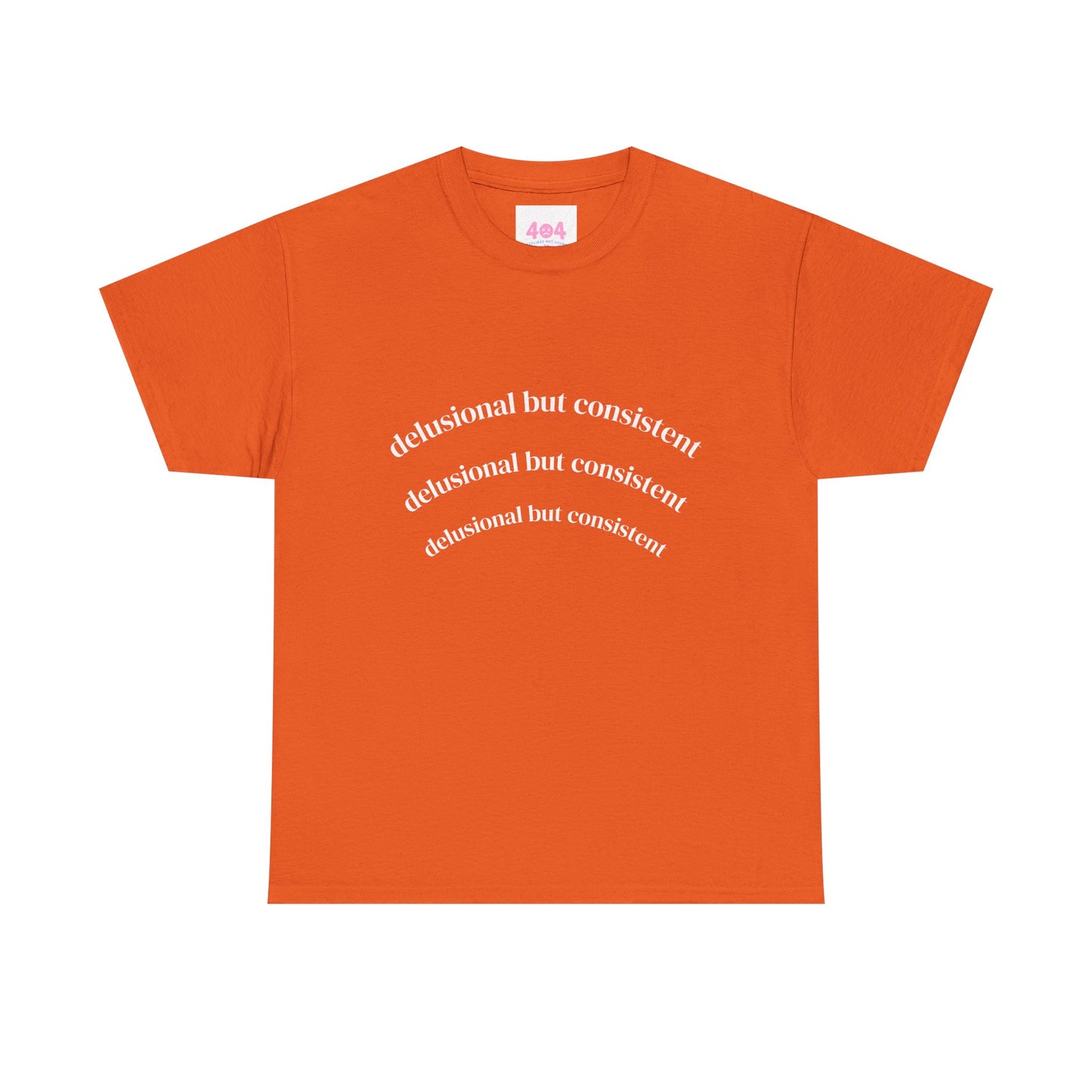 Delusional But Consistent Graphic Tee
